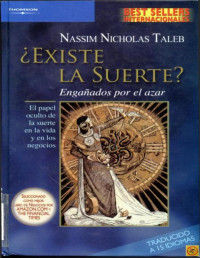 Nassim Nicholas Taleb — ¿EXISTE LA SUERTE?, ENGAÑADOS POR EL AZAR