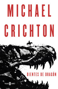Michael Crichton — Dientes de dragón