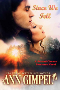 Ann Gimpel [Gimpel, Ann] — Since We Fell: A Second Chance Romance Novel