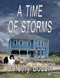Dorothy Bodoin [Bodoin, Dorothy] — A Time Of Storms (The Foxglove Corners Series Book 8)