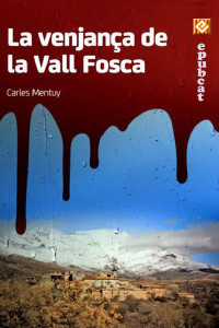 Carles Mentuy — La venjança de la Vall Fosca