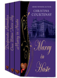 Courtenay, Christina — Regency Collection (Marry in Haste / Once Bitten Twice Shy / Desperate Remedies)