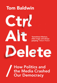 Tom Baldwin; — Ctrl Alt Delete