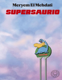 Meryem El Mehdati — Supersaurio