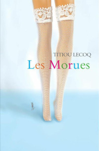 Titiou Lecoq [Lecoq, Titiou] — Les morues