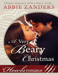 Abbie Zanders [Zanders, Abbie] — A Very Beary Christmas: A Howls Romance