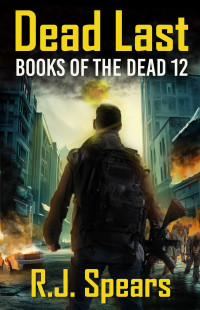 R.J. Spears — Dead Last: Books of the Dead 12