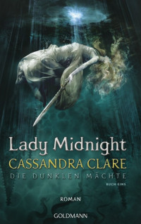 Clare, Cassandra — [Die dunklen Mächte 01] • Lady Midnight