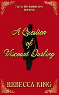 Rebecca King — A Question of Viscount Darling