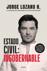 Jorge Lozano H. — Estado civil: Ingobernable