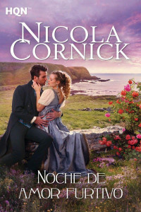 Nicola Cornick [Cornick, Nicola] — Noche de amor furtivo