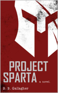 B.B. Gallagher — Project Sparta (The Xander Whitt Series Book 1)