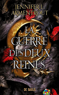 Jennifer L. Armentrout — Le Sang et la Cendre, Tome 4 : La Guerre des deux reines