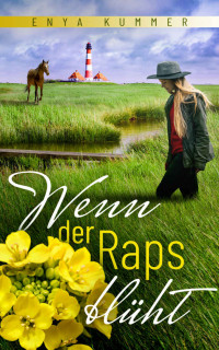 Enya Kummer — Wenn der Raps blüht (German Edition)