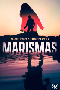 Beatriz Roger & Luiso Soldevila — Marismas