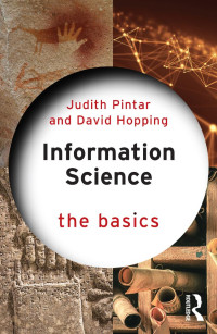 Judith Pintar & David Hopping — Information Science; The Basics