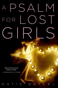 Katie Bayerl — A Psalm for Lost Girls