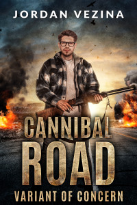 Vezina, Jordan — Variant Of Concern (Cannibal Road Book 1)