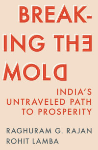 Raghuram G. Rajan, Rohit Lamba — Breaking the Mold