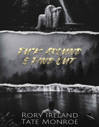 Rory Ireland & Tate Monroe — Fu*k Around & Find Out (Ravens of Hollow Hill Book 2)