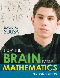 David A. Sousa; — How the Brain Learns Mathematics