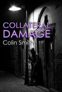 Colin Smith — (2013) Collateral Damage