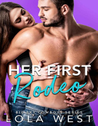 Lola West — Her First Rodeo: A Friends to Lovers Romance (Big Sky Cowboys Book 5)