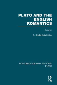 E Douka Kabitoglou; — Plato and the English Romantics (RLE: Plato)