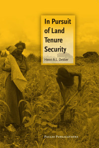 Dekker, Henri A. L. — In Pursuit of Land Tenure Security