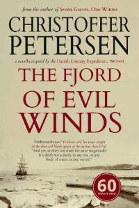 Christoffer Petersen — The Fjord of Evil Winds: A novella inspired by the Danish Literary Expedition, 1902-04 (The Explorers)