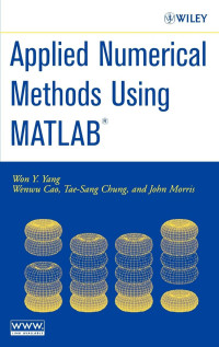 Won Y. Yang, Wenwu Cao, Tae-Sang Chung, John Morris — Applied Numerical Methods Using MATLAB