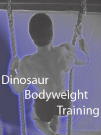 Brooks D. Kubik — Dinosaur Bodyweight Training
