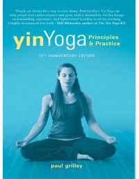 Paul Grilley [Grilley, Paul] — Yin Yoga