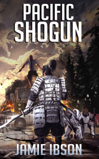 Jamie Ibson — Pacific Shogun (The Fallen World Book 11)