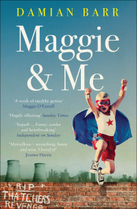 Damian Barr — Maggie & Me