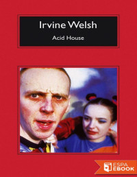 Irvine Welsh — Acid House