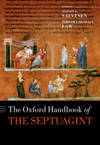 Alison G. Salvesen;Timothy Michael Law; & Timothy Michael Law — The Oxford Handbook of the Septuagint