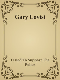 I Used To Support The Police — Gary Lovisi