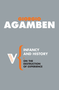 Giorgio Agamben; — Infancy and History