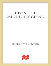 Sherrilyn Kenyon — Upon The Midnight Clear (Dark-Hunter, #12; Hunter Legends, #15)