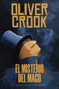 Oliver Crook — El misterio del mago