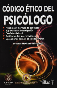 Sociedad Mexicana de Psicologia A. C. — Codigo etico del psicologo / Psychologist Code of Ethics (Spanish Edition)