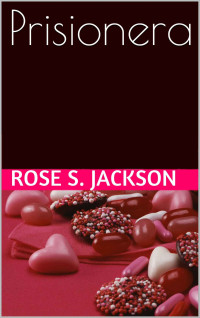 Rose S. Jackson — Prisionera (Spanish Edition)