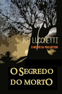 R. F. Lucchetti — O Segredo do Morto