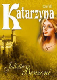 Benzoni Juliette — Katarzyna Tom 7