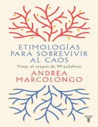 Andrea Marcolongo — Etimologías para sobrevivir al Caos