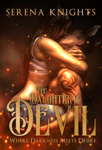 Knights, Serena — The Daughter of the Devil: A Crescent Chronicles Spicy Paranormal Romance