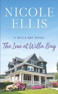 Nicole Ellis [Ellis, Nicole] — The Inn at Willa Bay