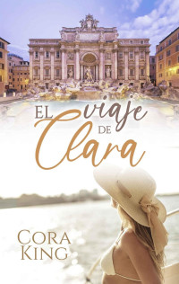 Cora King — El viaje de Clara