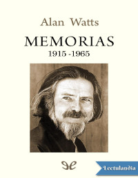 Alan Watts — Memorias 1915-1965